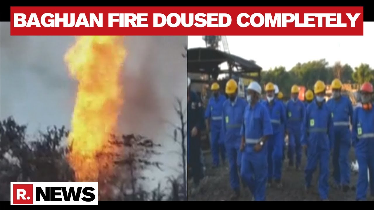 Assam: Baghjan Oil Well Blowout Fully Contained After 172 Days