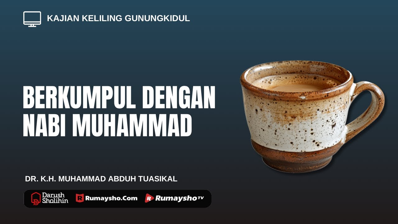 Berkumpul dengan Nabi Muhammad ﷺ  - Ustadz Dr.Muhammad Abduh Tuasikal, M.Sc.