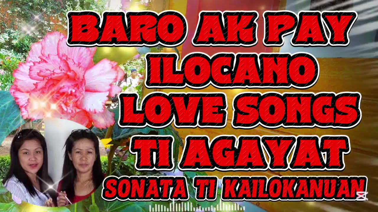 💫💥BARO AK PAY ILOCANO SONGS  TI AGAYAT  SONATA TI KAILOKANUAN 💫💥