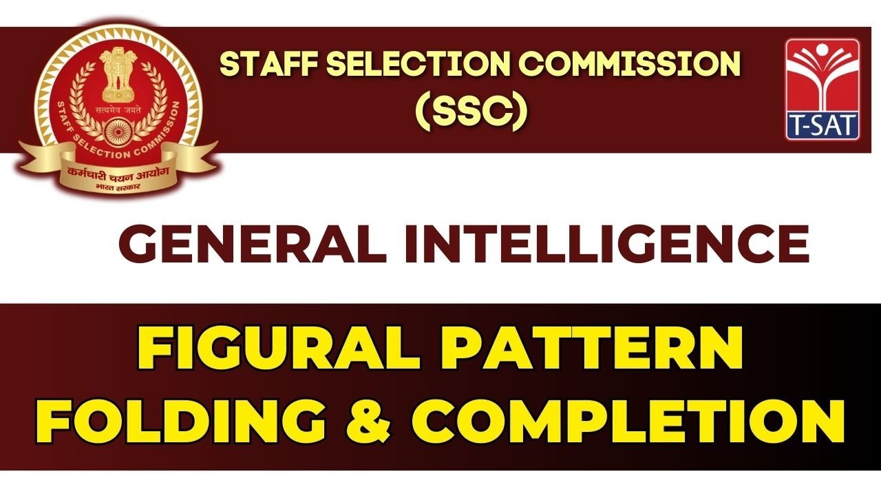 GENERAL INTELLIGENCE - FIGURAL PATTERN FOLDING & COMPLETION || SSC CGL/CHSL || T-SAT