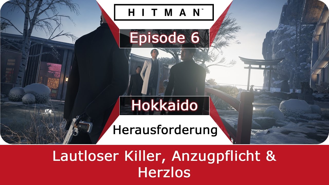 Hitman 6 | Lautloser Killer, Anzugpflicht & Herzlos | Guide Hokkaido - deutsch / German