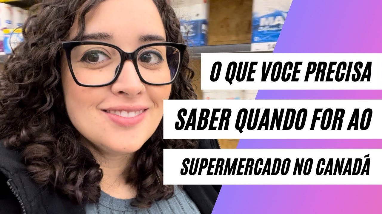 DICAS PARA A PRIMEIRA COMPRA NO SUPERMERCADO NO CANADÁ | VLOG