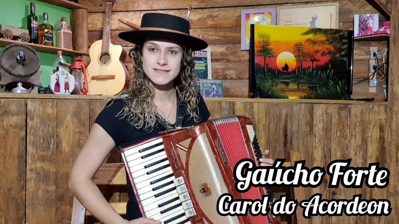 Carol do Acordeon - Gaúcho Forte