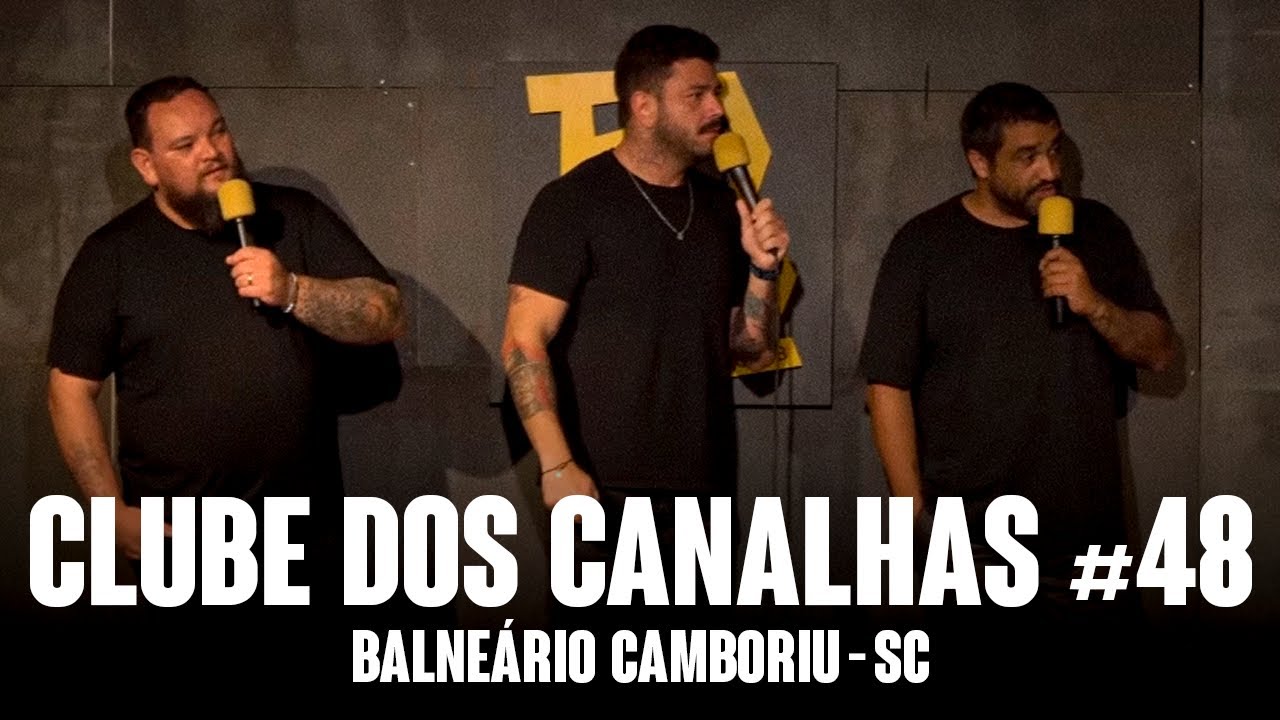 CLUBE DOS CANALHAS #48 | BALNEÁRIO CAMBORIU - SC