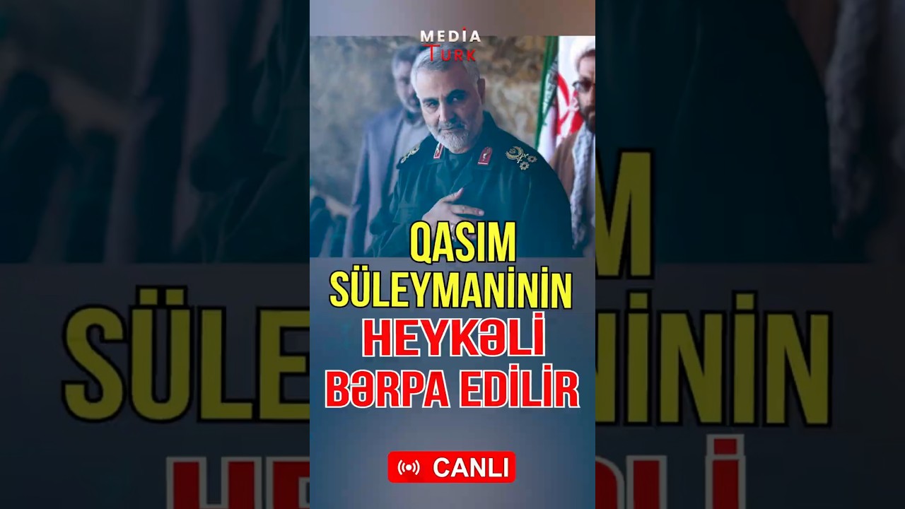 Qasım Süleymaninin İrandakı heykəli bərpa edilir - Media Türk TV 