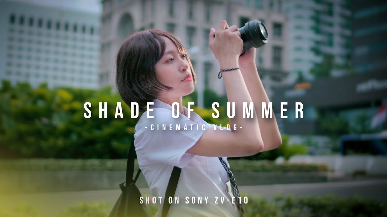 SHADE OF SUMMER | Cinematic Sony ZV-E10 | 35mm f1.8