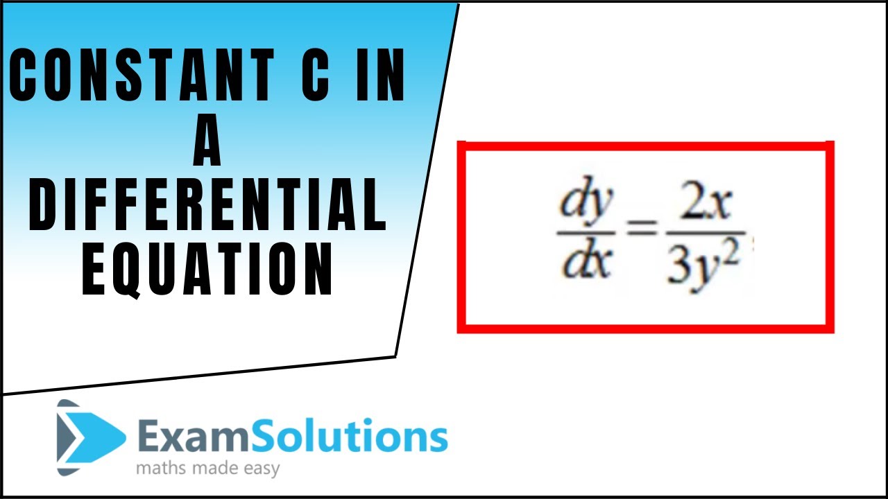 Where does the Constant C go in a Differential Equation? : ExamSolutions Maths Revision