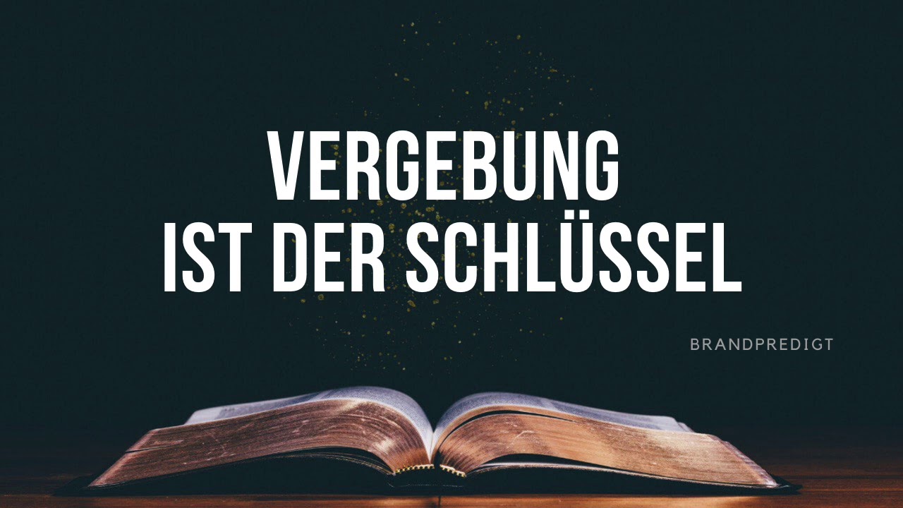 Vergebung ist der Schlüssel / Matthias Brandtner #brandpredigt