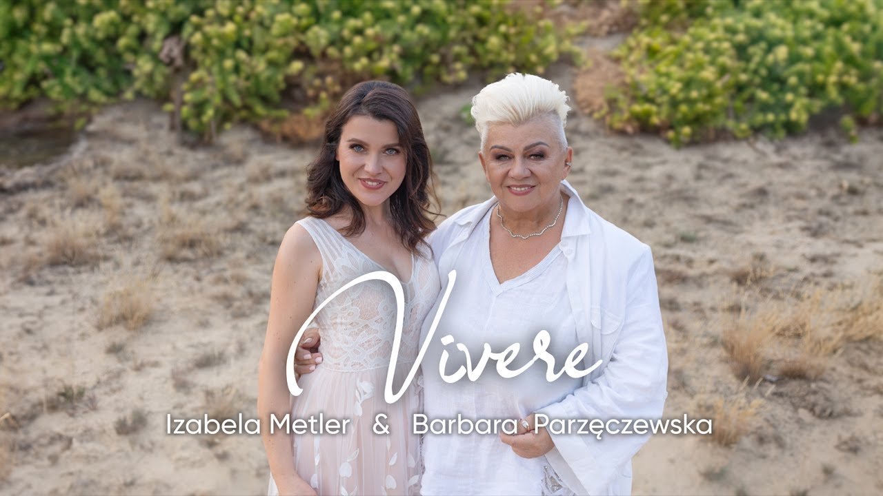 Izabela Metler & Barbara Parzeczewska - Vivere (Pop opera Music)