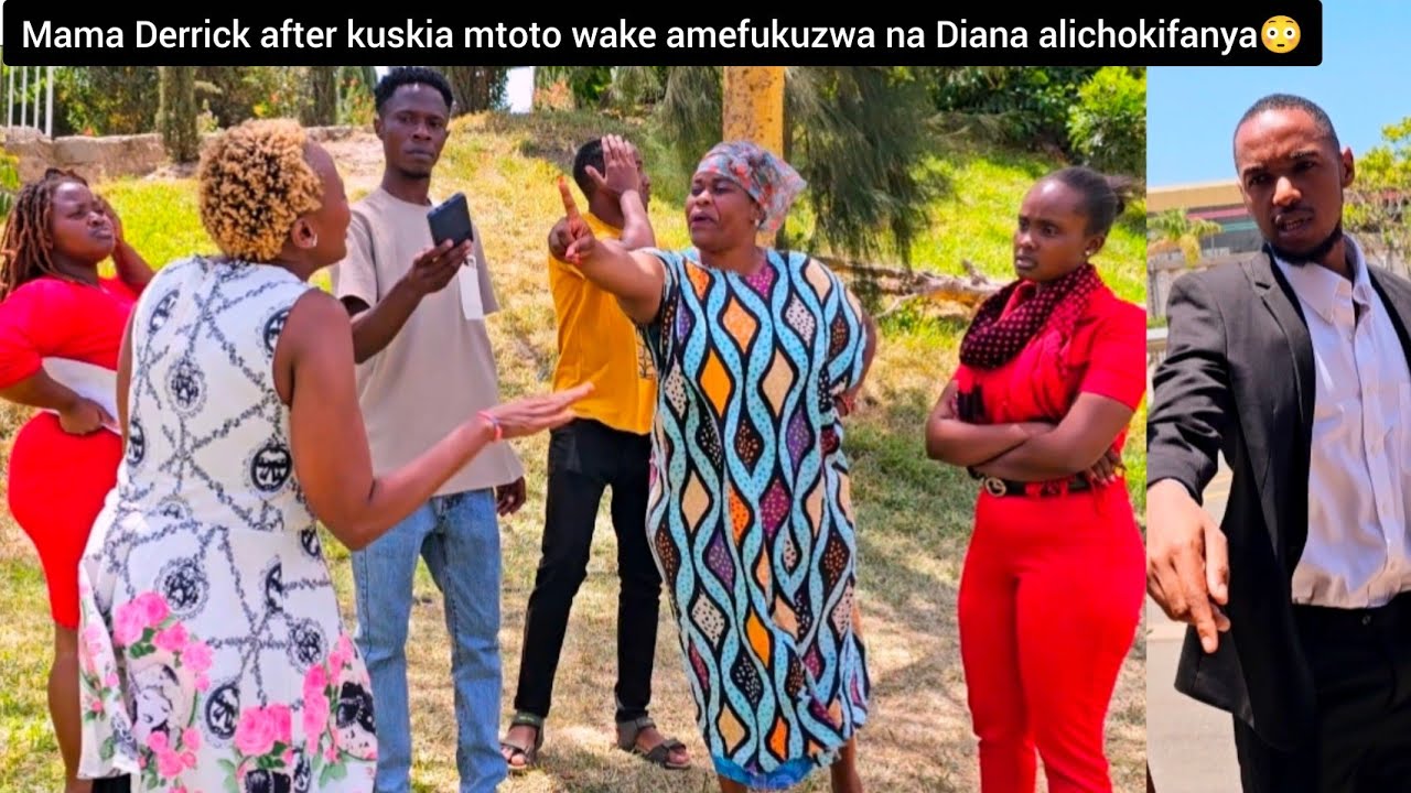 Drama🔥Hapa vita tu mama Derrick amekasirika sana kuskia Diana amefukuza tazama alichofanyia Diana😳
