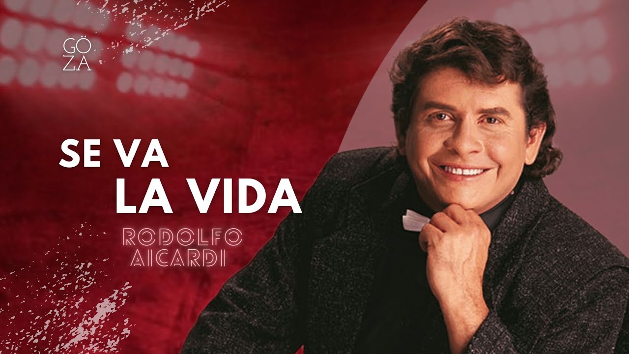 Se Va La Vida [Letra] Rodolfo Aicardi