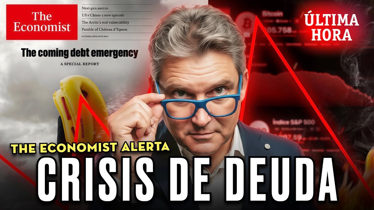 🚨 THE ECONOMIST ANUNCIA QUE SE ACERCA UNA EMERGENCIA GLOBAL DE DEUDA