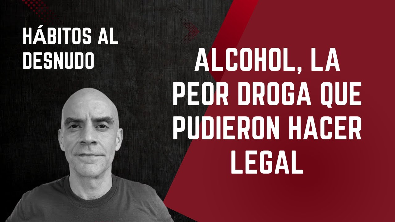 ALCOHOL, LA PEOR DROGA QUE PUDIERON HACER LEGAL