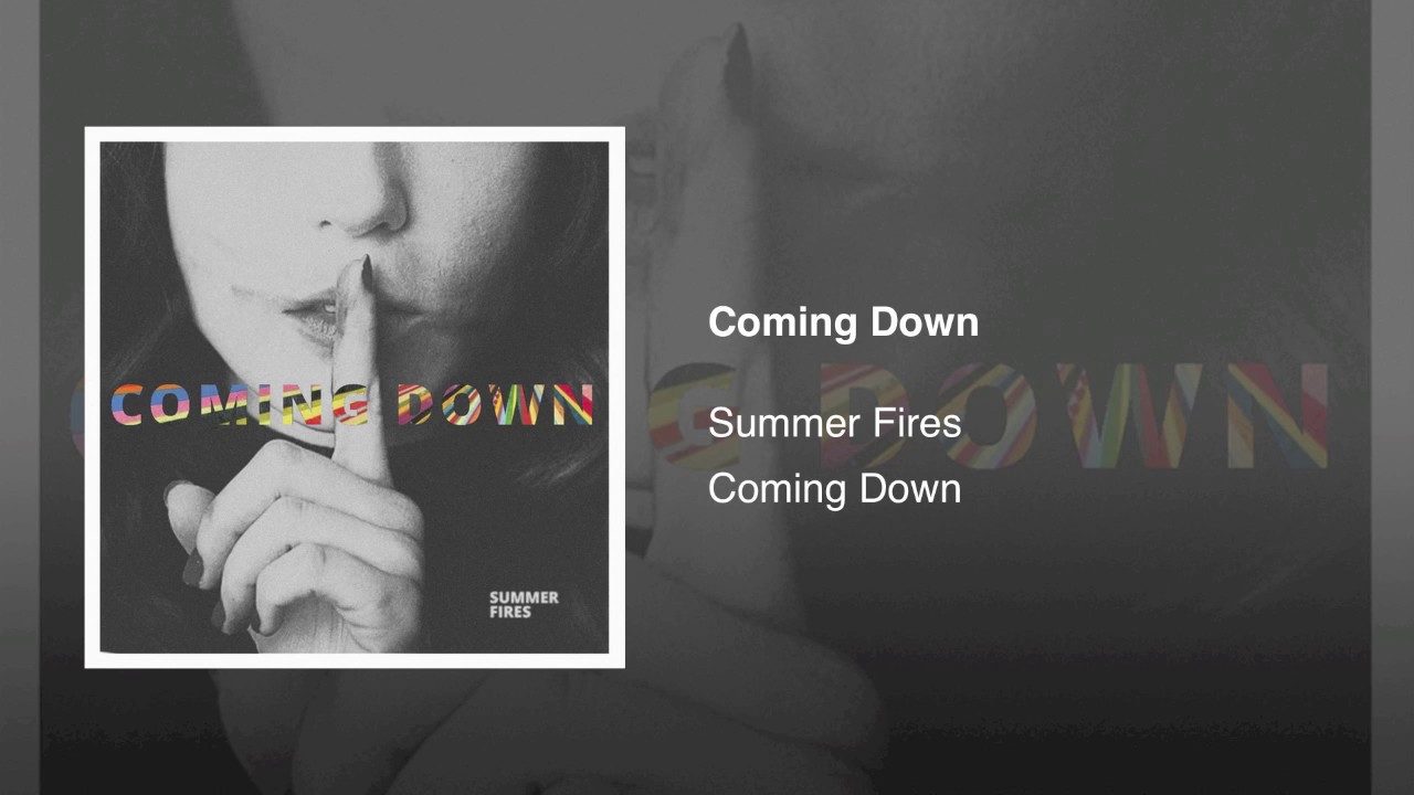 Summer Fires - Coming Down