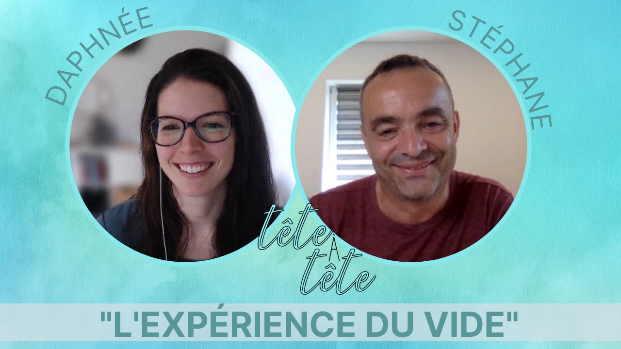 L'expérience du VIDE ▪ avec Stéphane Colle.