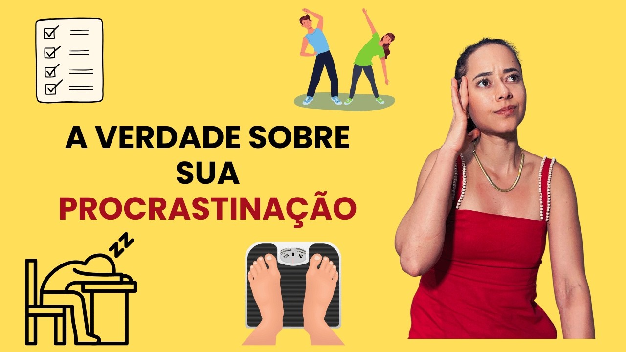 Você PROCRASTINA, Enrola de Fazer as coisas e fica ANSIOSA? ACABE COM A ANSIEDADE e mude seu dia