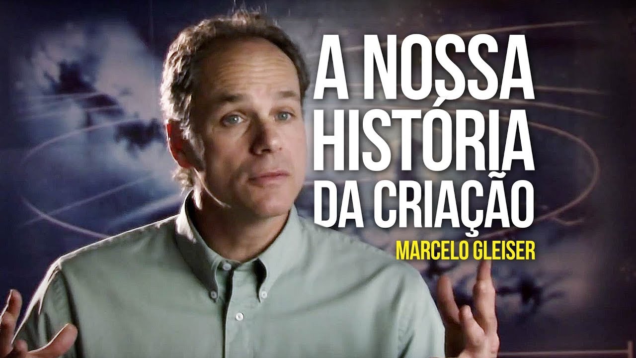 Marcelo Gleiser - A nossa hist&oacute;ria da cria&ccedil;&atilde;o