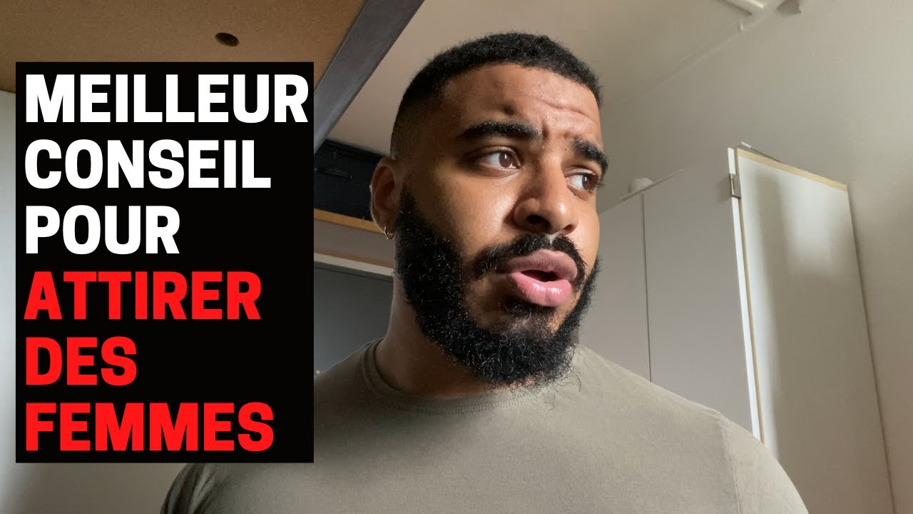 LE MEILLEUR CONSEIL POUR ATTIRER DES FEMMES - REDPILL