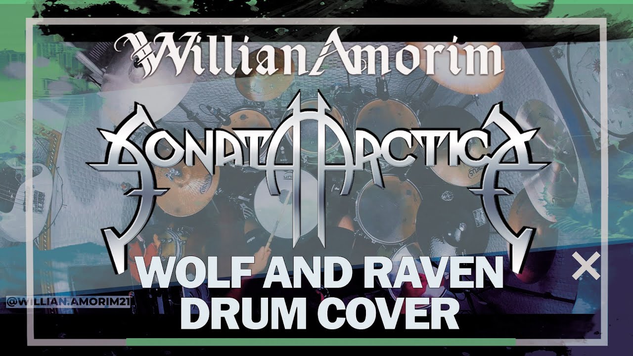 WILLIAN AMORIM - WOLF AND RAVEN (SONATA ARCTICA) DRUM COVER