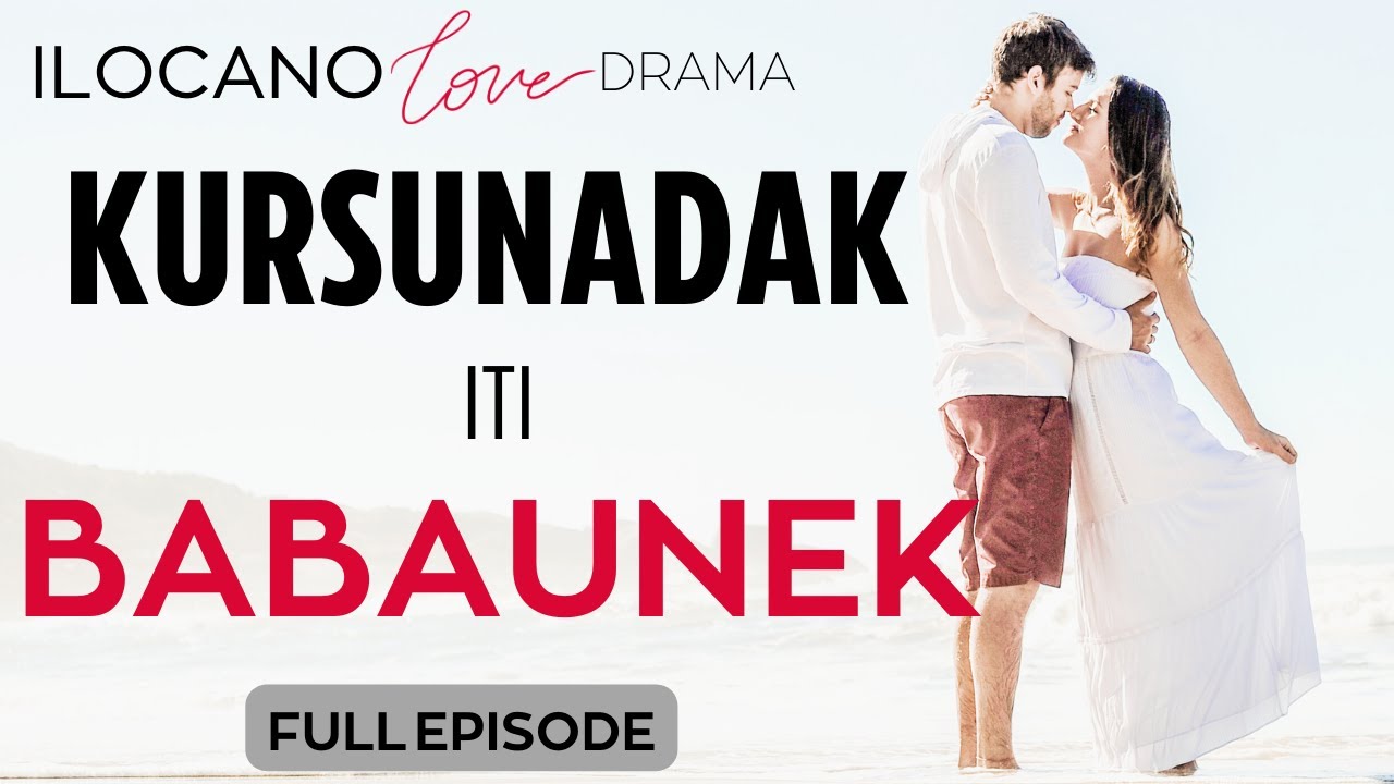 ILOCANO DRAMA | LOVE STORY | FULL EPISODE 26