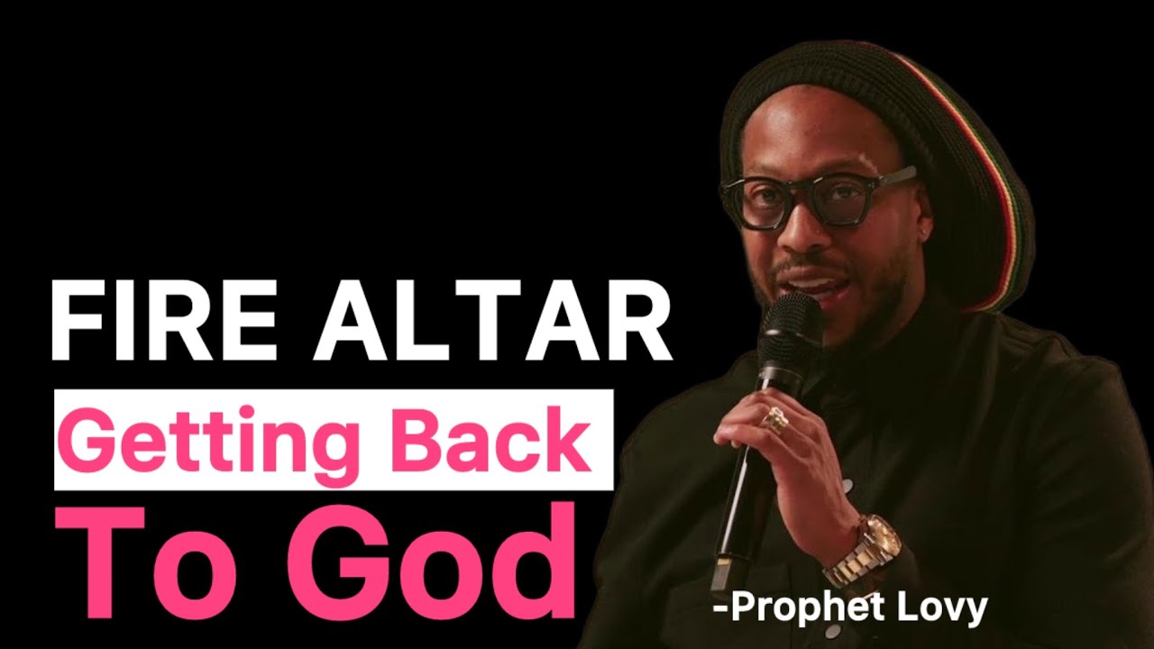 Altar of FIRE: How True Worship Heals, Delivers & Forces God to Act – 🔥| Prophet Lovy 