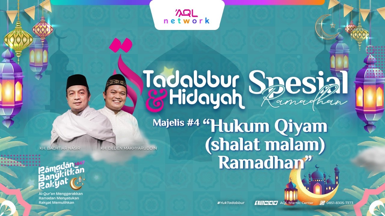 Hukum Qiyam (sholat Malam Ramadan) | Majelis #4| Tadabbur & Hidayah Spesial Ramadhan Eps. 2.135