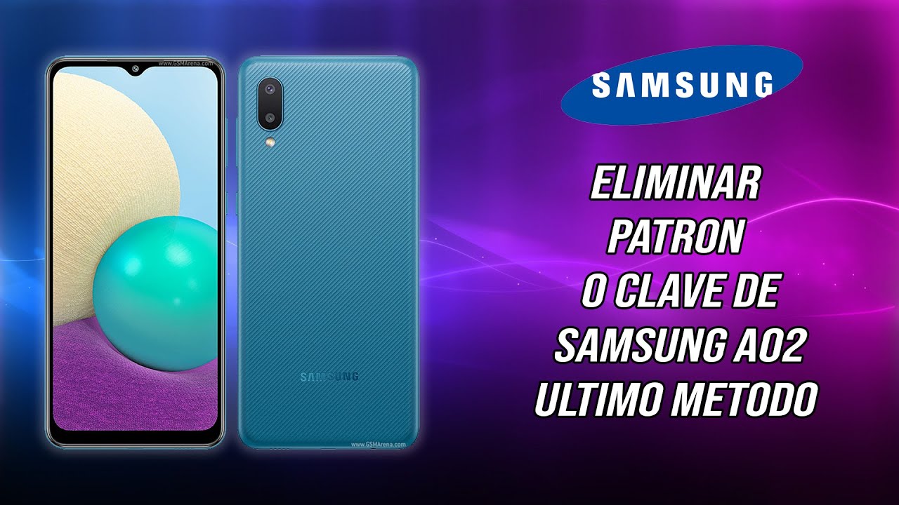 COMO ELIMINAR PATRON O CLAVE DEL SAMSUNG A02 ULTIMO METODO