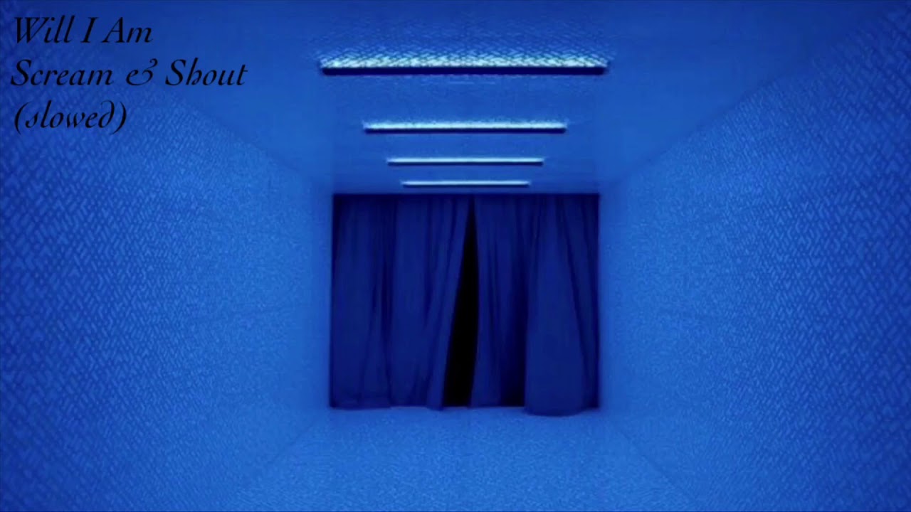 Will I Am-Scream & Shout (slowed)