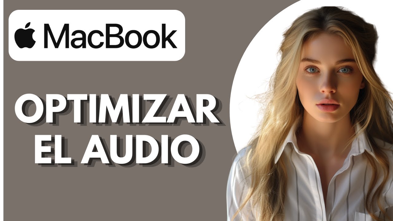 C&oacute;mo Optimizar El Audio En Mi MacBook