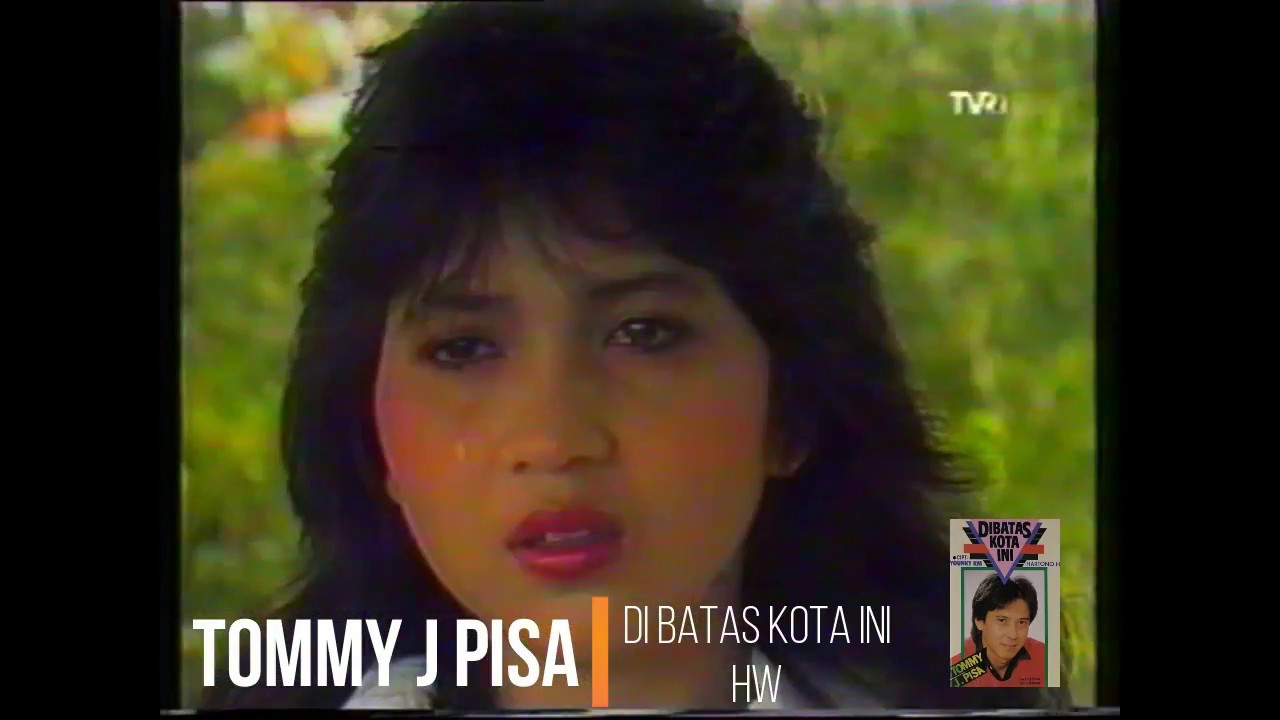 Tommy J Pisa - Di Batas Kota Ini (1988)