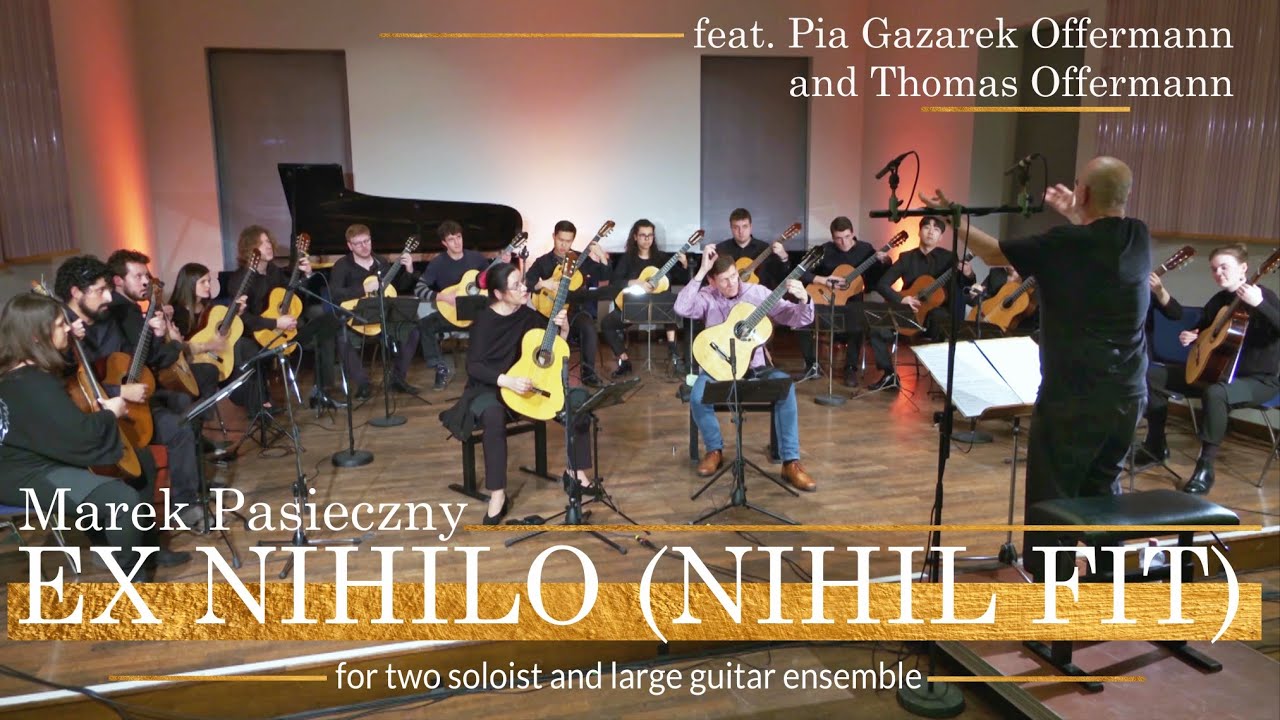 Marek PASIECZNY | EX NIHILO (Nihil Fit) Guitar Orchestra w/ Pia Gazarek Offermann & Thomas Offermann