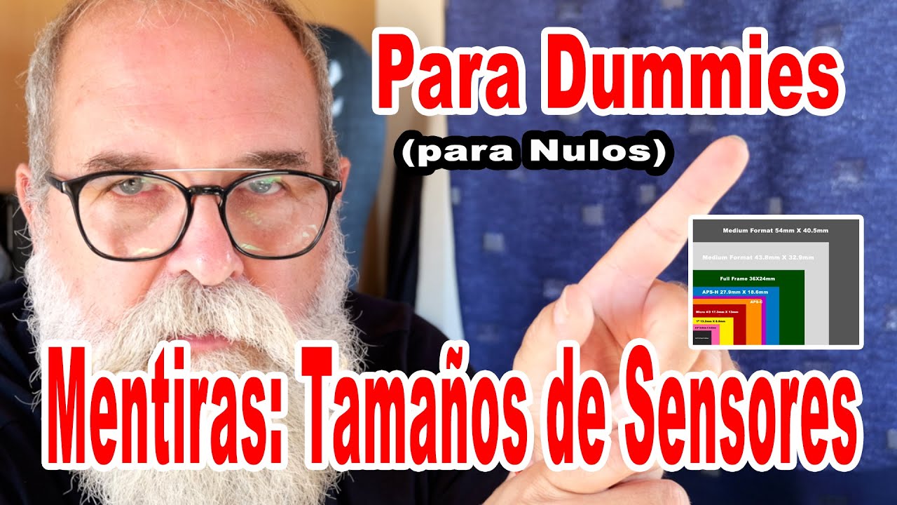 Los Tama&ntilde;os de Sensores de C&aacute;maras - Explicaci&oacute;n para Dummies (Nulos) - EN ESPA&Ntilde;OL