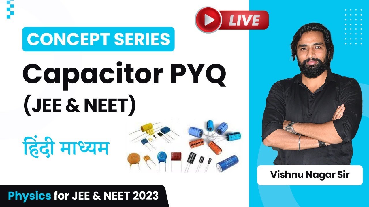 🔴Concept Series: Capacitor PYQs | Physics for NEET and JEE 2023 | VN Sir