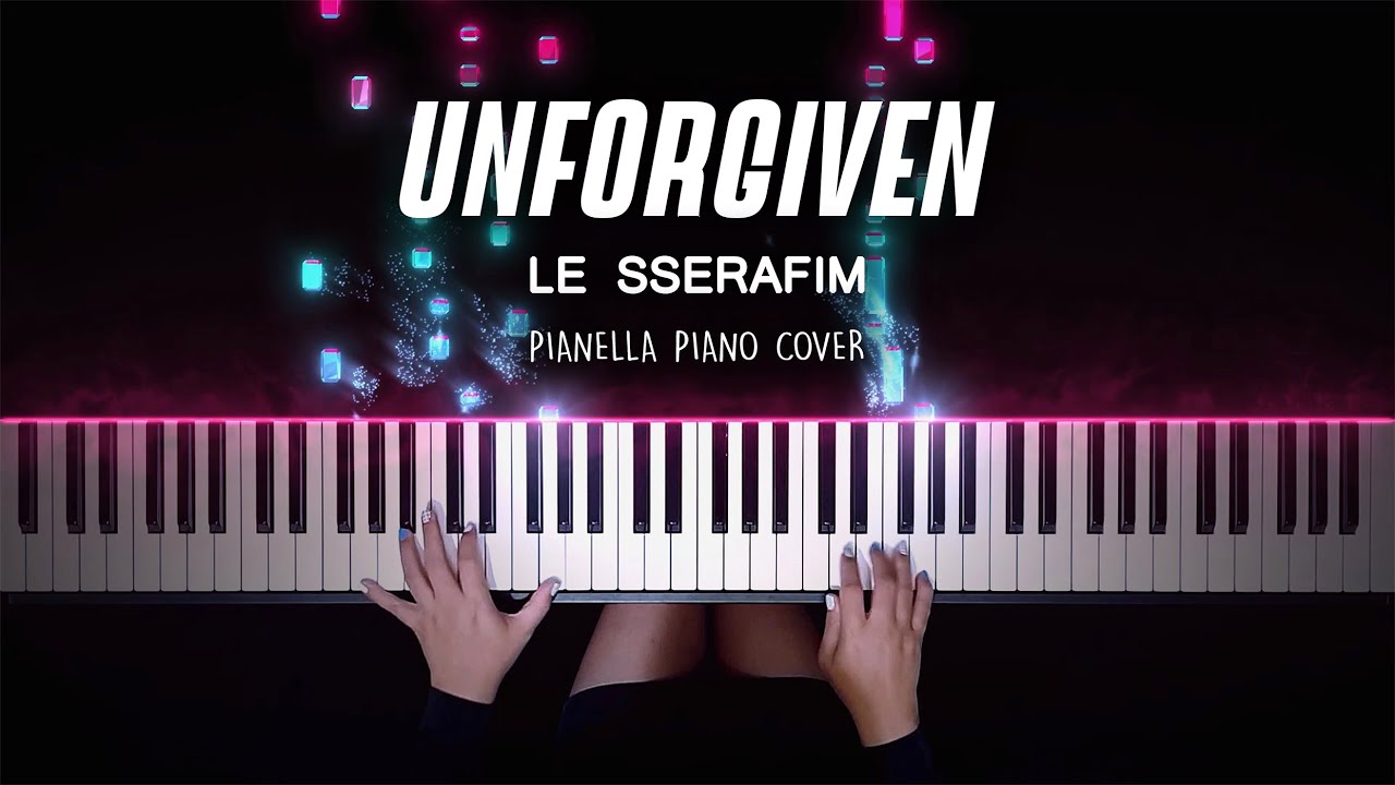 LE SSERAFIM (르세라핌) - UNFORGIVEN (feat. Nile Rodgers) | Piano Cover by Pianella Piano