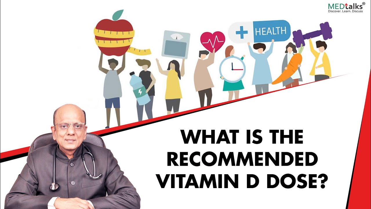 What is the recommended vit D dose? | Dr K K Aggarwal | Medtalks