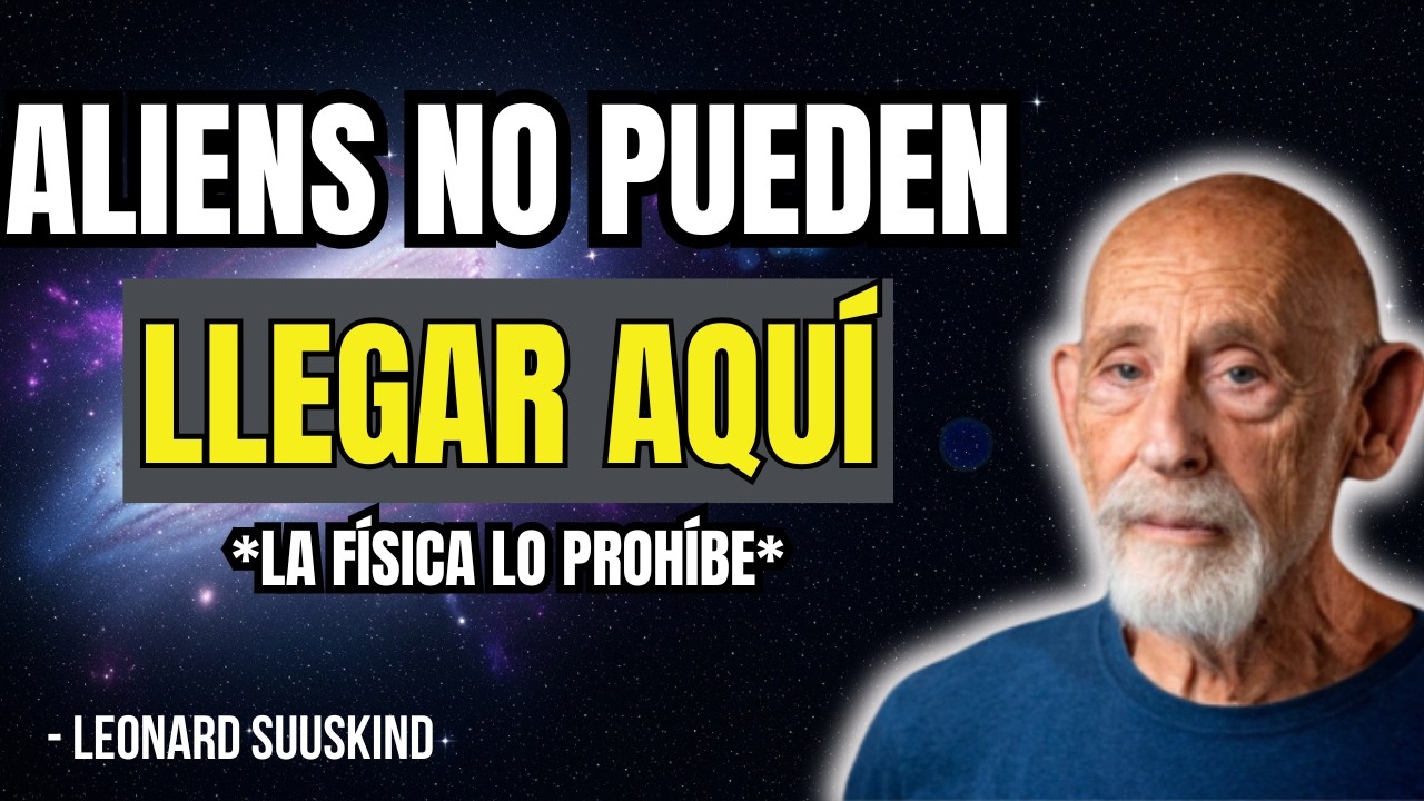 Las Leyes de la Física Que Hacen IMPOSIBLE el Viaje Interestelar  Leonard Susskind