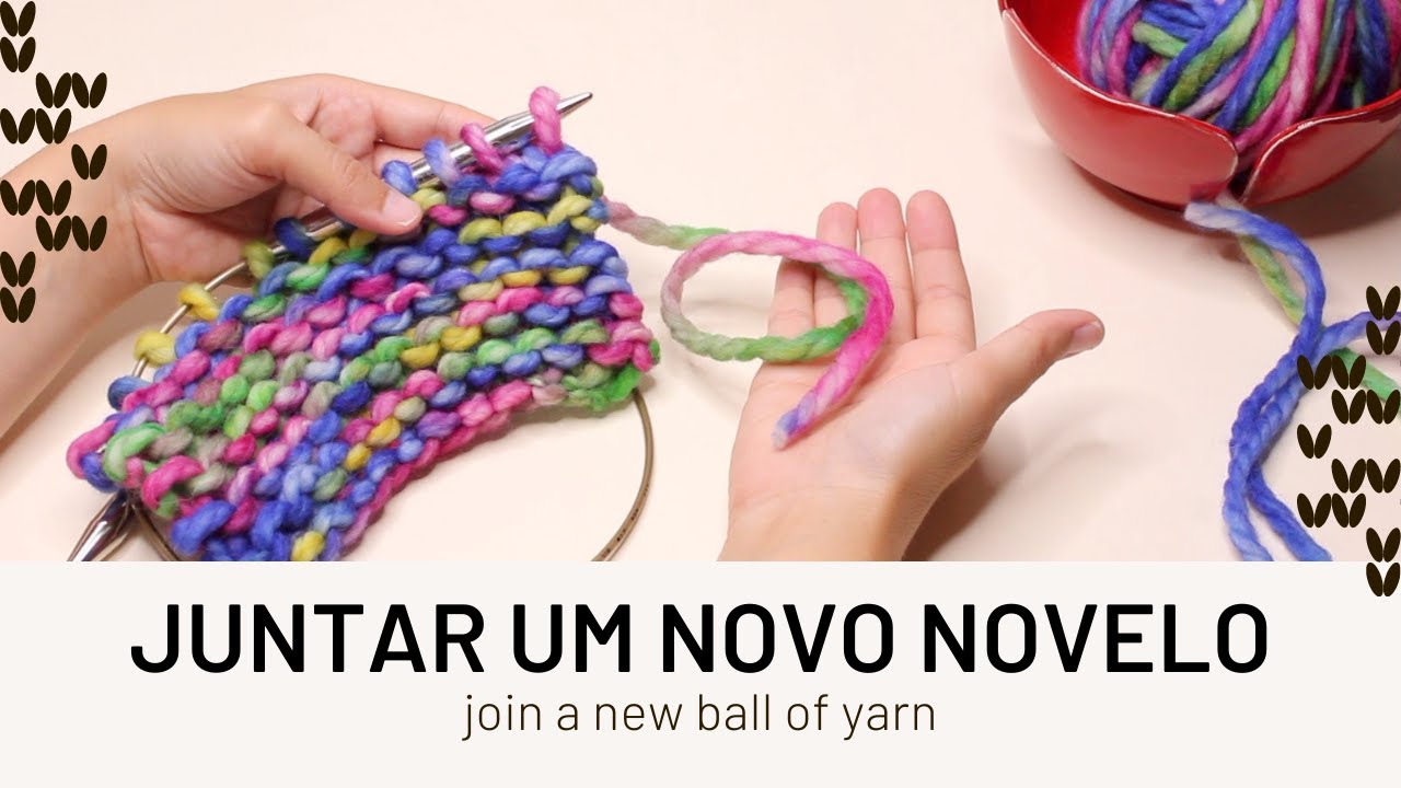 Como juntar um novo novelo (how to join a new ball of yarn)