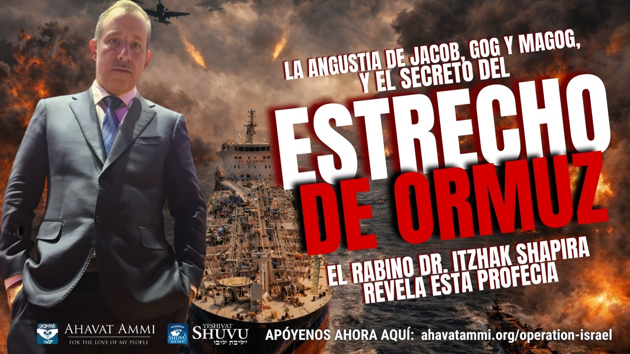 La angustia de Jacob, Gog y Magog, y el secreto del estrecho de Ormuz.