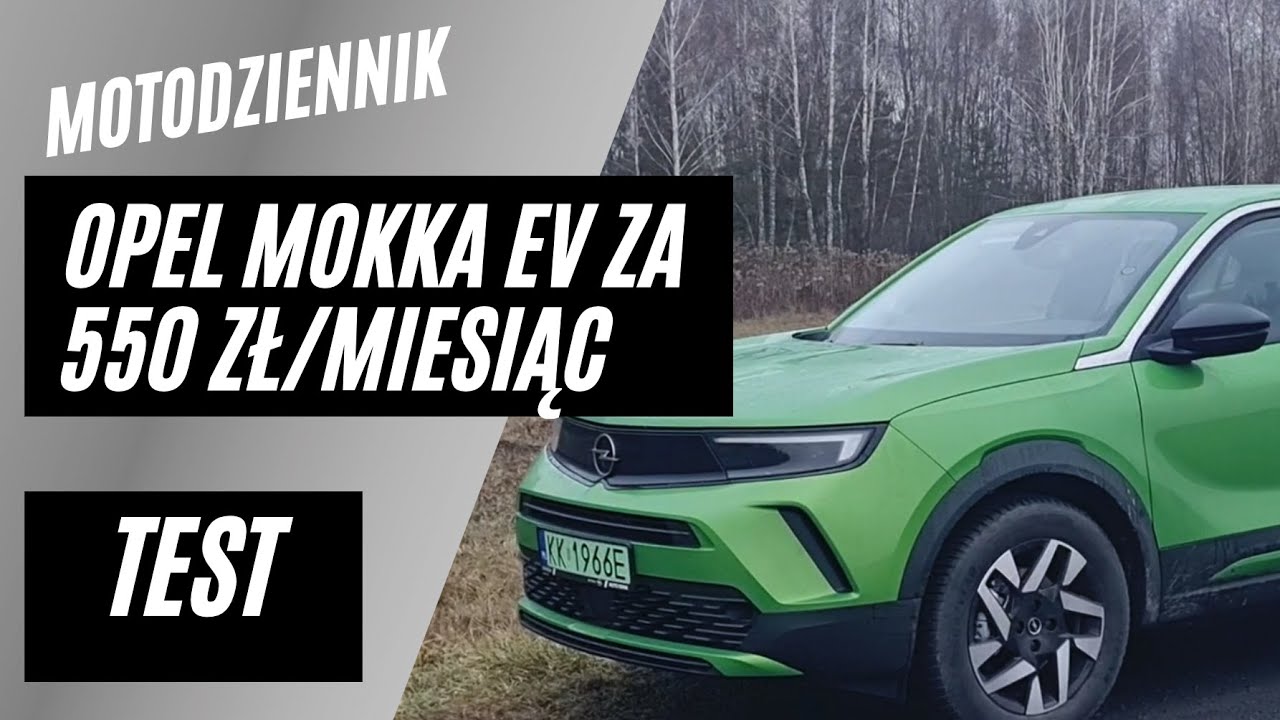 Motodziennik test - OPEL MOKKA EV - ta za 550 złotych miesięcznie:)
