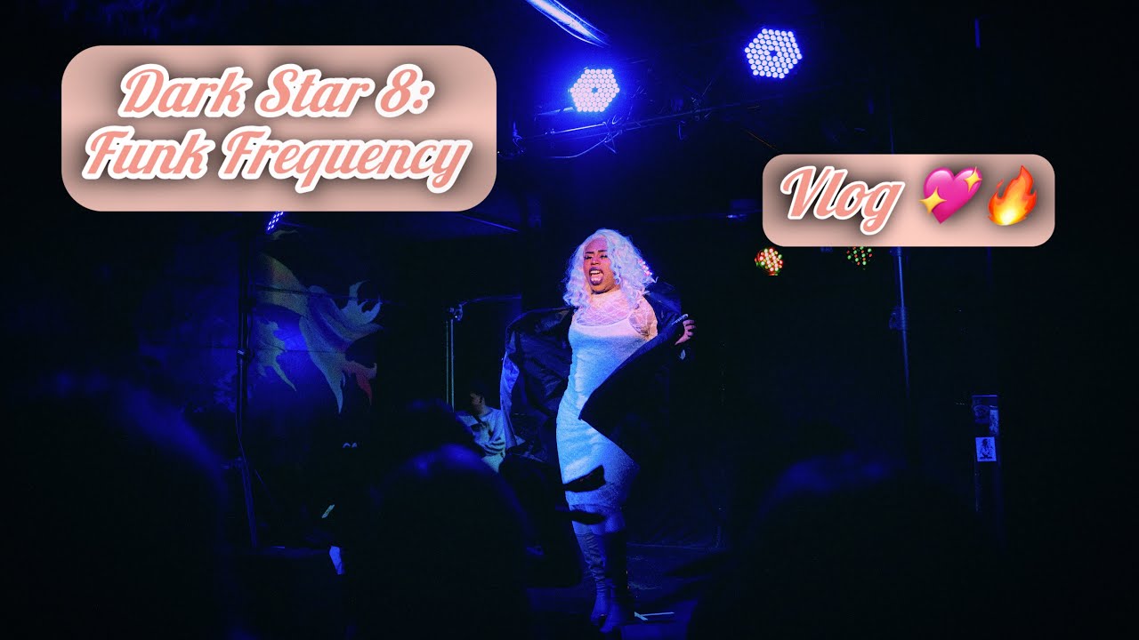 Dark Star 8: Funk Frequency (Vlog) 💫💖