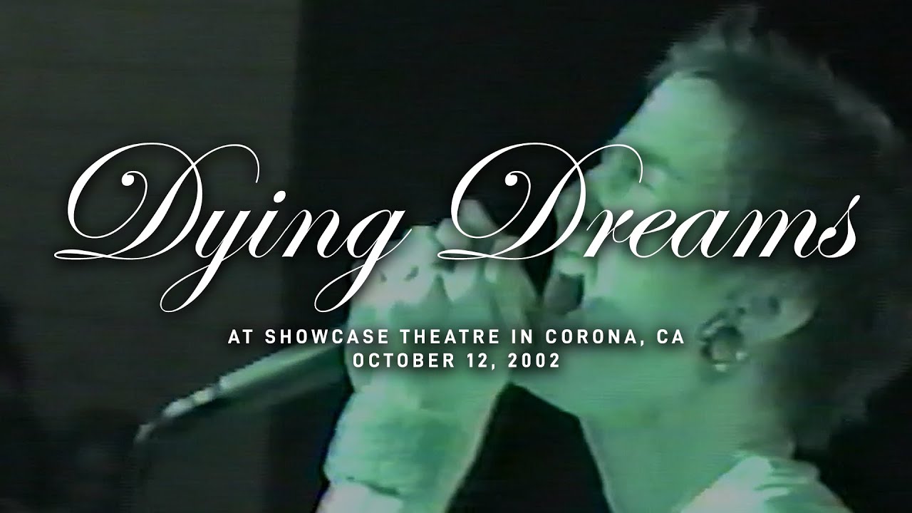Dying Dreams @ Showcase Theatre in Corona, CA 10-12-2002 [FULL SET]