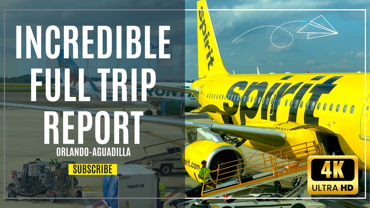 4K INCREDIBLE FULL TRIP REPORT | ORLANDO TO AGUADILLA ON SPIRIT