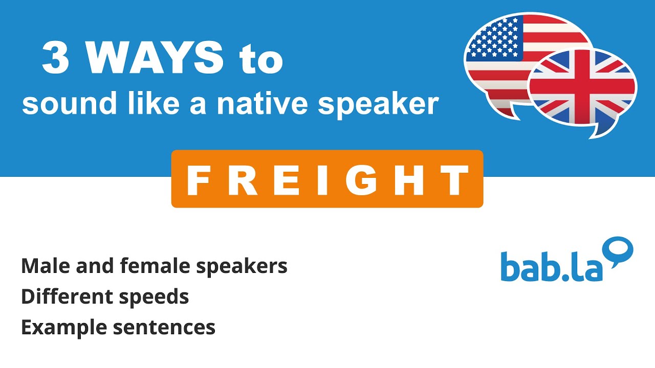 FREIGHT pronunciation | Improve your language with bab.la