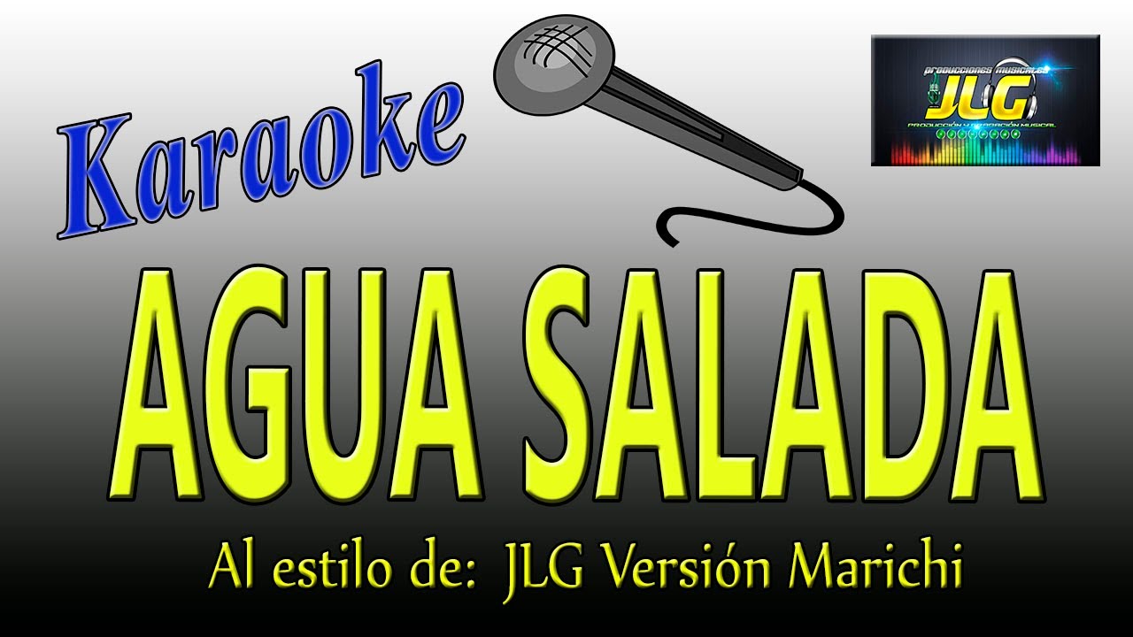 AGUA SALADA Karaoke JLG Versión Mariachi
