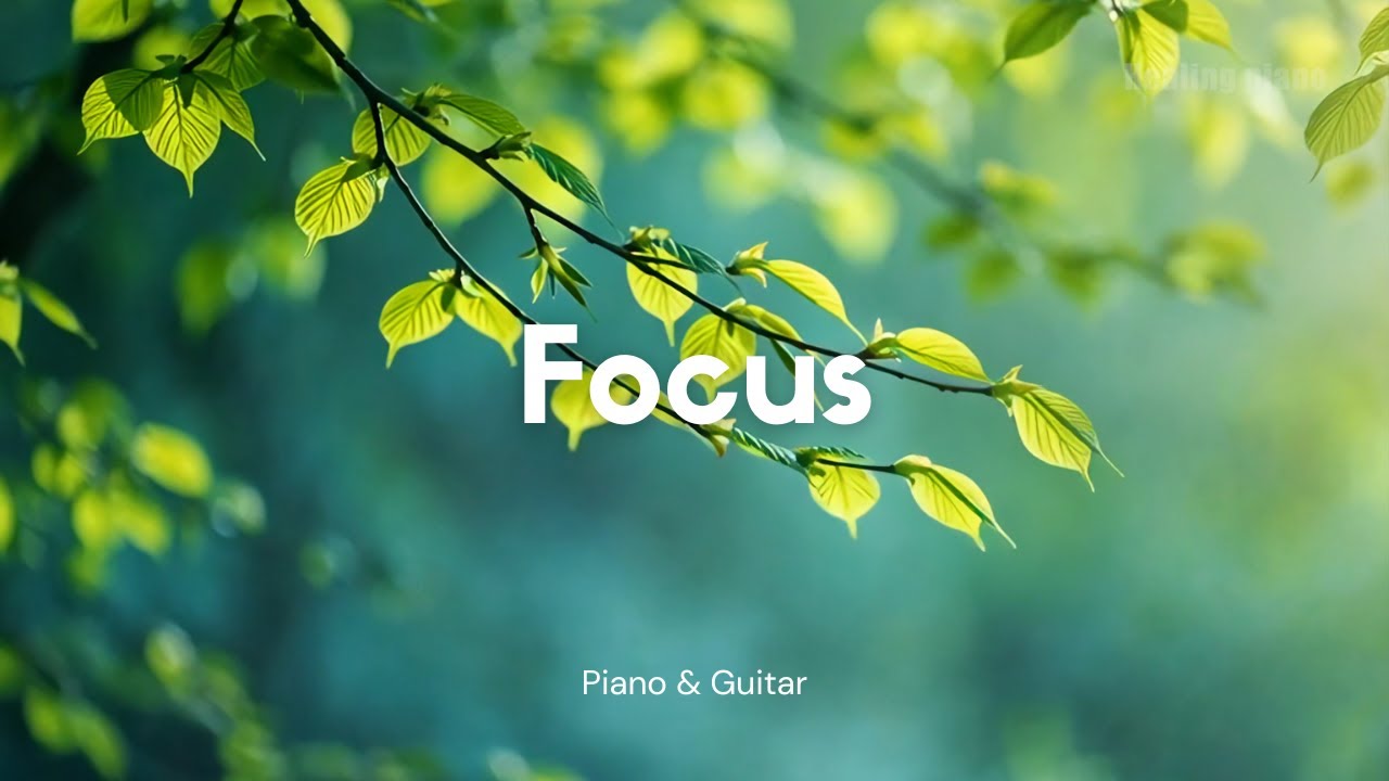 Calm Piano & Guitar Music for Stress Relief, Calm Mind & Deep Study 🌿