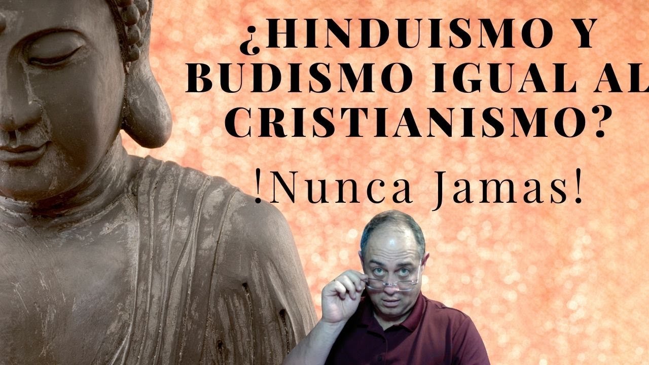 ¿Hinduismo y Budismo iguales al Cristianismo? !JAMAS!: con el Dr. Enuel Hernández