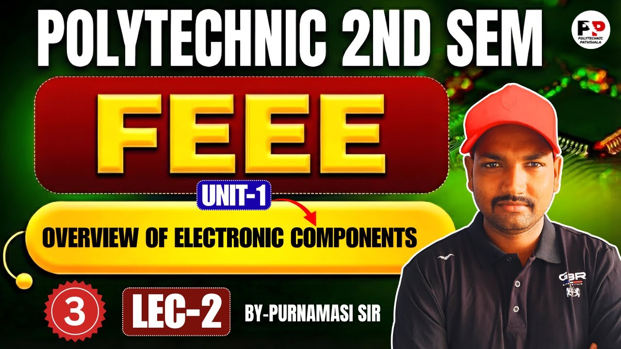 FEEE | Lec-2 | Unit-1 : Overview of Electronic Components | Polytechnic 2nd Sem@PolytechnicPathshala