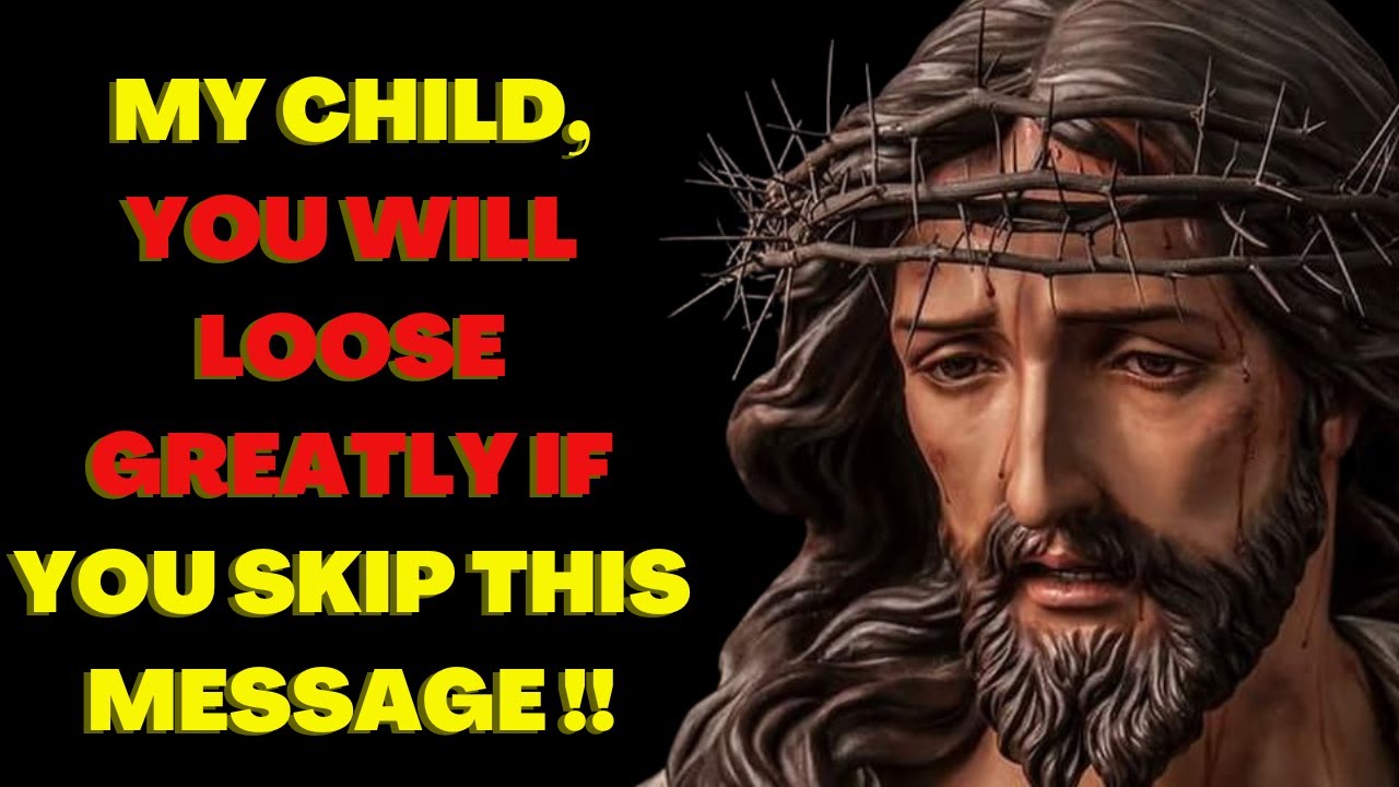 YOU WILL LOOSE GREATLY IF....|God message for you today | God says | LORD JESUS HELPS |JESUS MESSAGE