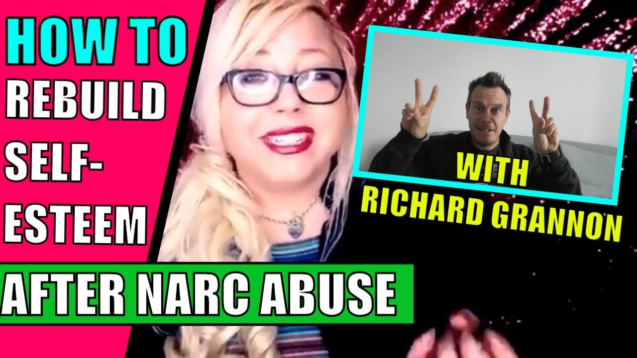 How to Rebuild Your Self-Confidence and Your Life After Narcissistic Abuse  (With Richard Grannon)