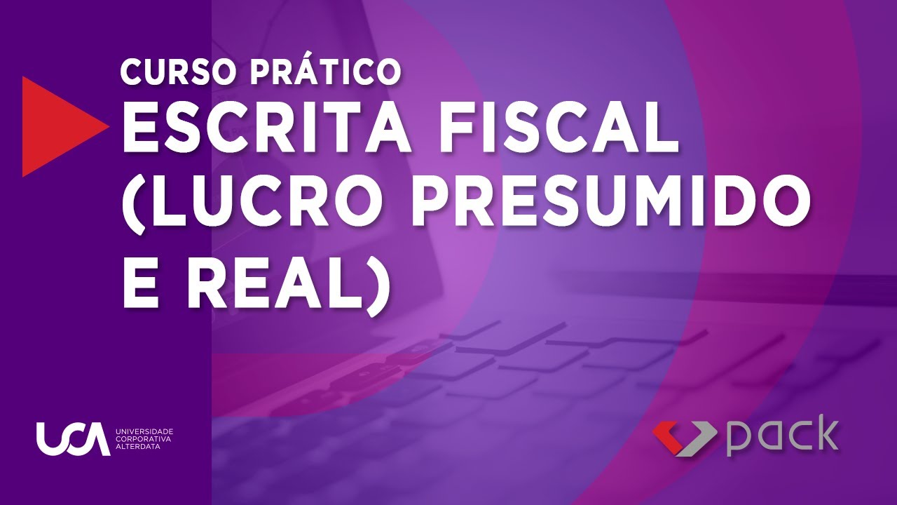 Curso Pr&aacute;tico - Escrita Fiscal (Lucro Presumido e Real)